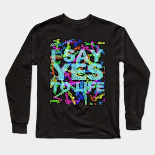 I say YES to life, word cloud typography design! Long Sleeve T-Shirt